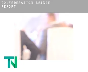 Confederation Bridge  report
