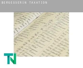 Bergesserin  taxation