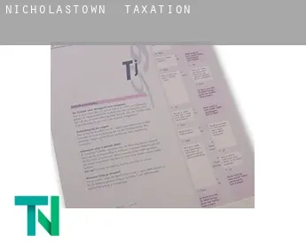 Nicholastown  taxation